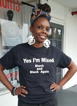 Load image into Gallery viewer, Unisex &#39;Yes, I&#39;m Mixed&#39; T-Shirt